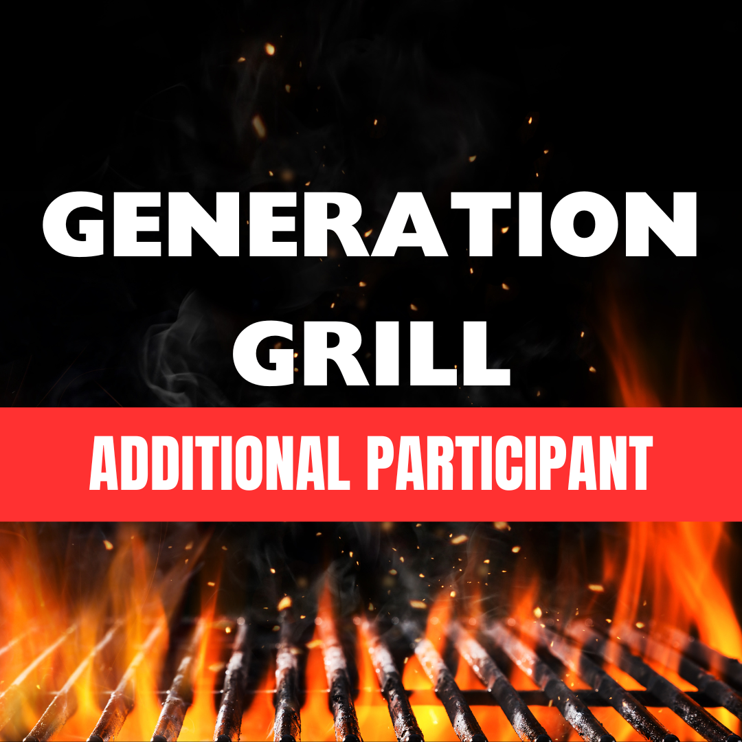 GENERATION GRILL ADDITIONAL PARTICIPANT