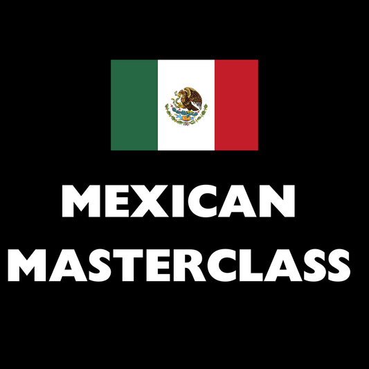 Mexican Masterclass - 2 May 2026 1000am - 1500pm