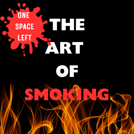 The Art of Smoking - 18 July 2026  1000am - 1500pm